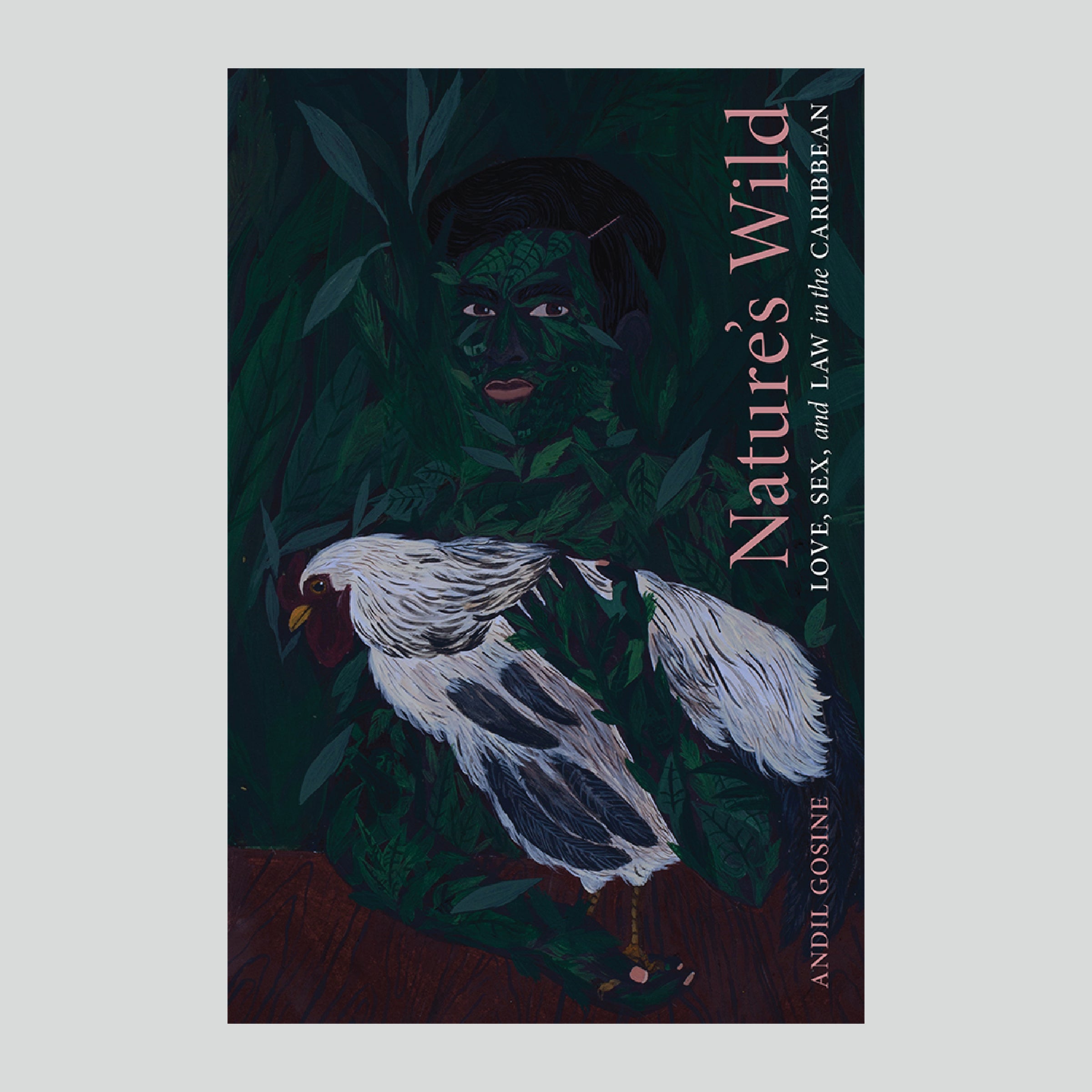 Nature′s Wild: Love, Sex, and Law in the Caribbean